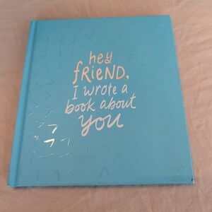 Blue Hardcover Book - "Hey Friend, I Wrote a Book About You"